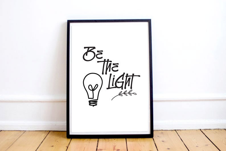 BE THE LIGHT Printable Wall Art Print Digital Print Digital | Etsy