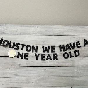 Outer Space First Birthday Banner: 'Houston We Have a ONE Year Old'