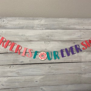FOUR Ever Sweet Birthday Banner -Donut Birthday Banner-Ice Cream birthday Banner- Fourth Birthday Theme-Customized Donut or Ice Cream Banner