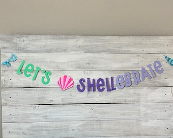 Let's Shellebrate Banner: Mermaid Under The Sea Party Decor