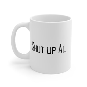 Taza del programa de mejoras para el hogar &quot;Cállate Al&quot;