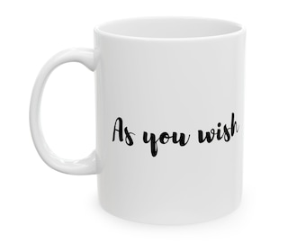 Taza de café "Como desees, la princesa prometida"