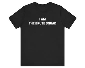 Camiseta para hombre "Soy el escuadrón Brute"
