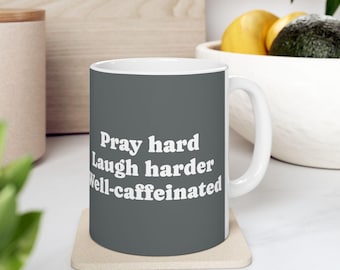 Pray Hard Ceramic Coffee Mug, Christian Catholic Gift