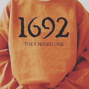 1692 sweatshirt/they missed one/ Salem sweatshirt
