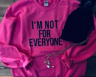 I’m Not for Everyone crewneck-unisex sizing