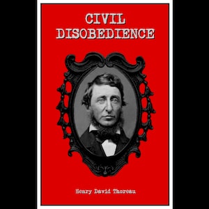 Henry David Thoreau - Civil Disobedience 1849 - Pamphlet Reprint - Individualist Anarchism