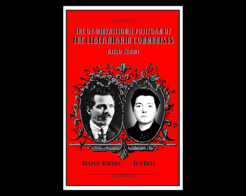 May include: A red book cover with the title "The Organizational Platform of the Libertarian Communists" by Diego Trujilo. The cover features black and white portraits of Nestor Makhno and Ida Mett.