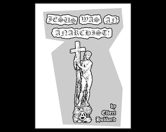 Elbert Hubbard - Jesus Was An Anarchist 1901 Pamphlet - Anarchism