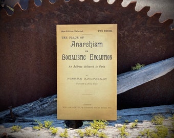Peter Kropotkin - The Place of Anarchism in Socialistic Evolution 1886 - Facsimile Pamphlet
