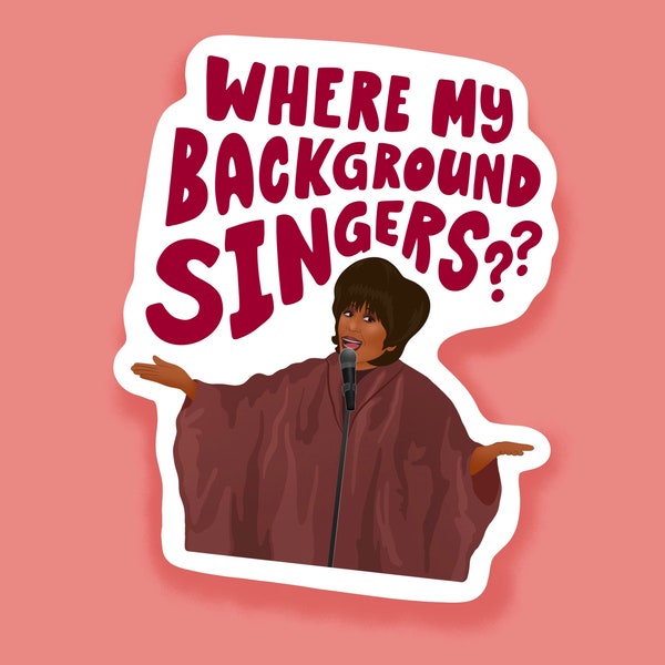 Where my background singers?? (STICKER) | Patti LaBelle fan art | Pop culture gift