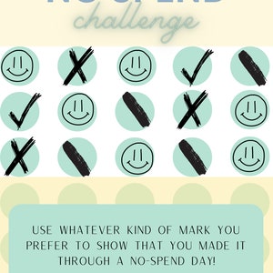 May include: A light yellow background with a light green and white polka dot pattern. The text "NO SPEND challenge" is in blue and white. There are 15 circles with a light green background and a black outline. Each circle contains a different symbol: a smiley face, a tick, an X, or a diagonal line. The text at the bottom of the image reads "USE WHATEVER KIND OF MARK YOU PREFER TO SHOW THAT YOU MADE IT THROUGH A NO-SPEND DAY!"