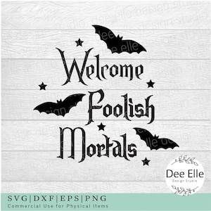 Welcome Foolish Mortals Sign SVG, Halloween Party Sign, Halloween Sign Svg, Halloween Sign Clipart, Haunted Mansion Sign File for Cricut