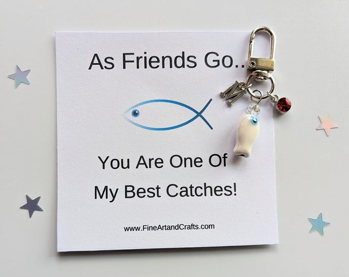 Friend gift, Porcelain fish keychain, fish bag charm, birthday gift, As Friends go You Are One Of My Best Catches, birthday gift idea