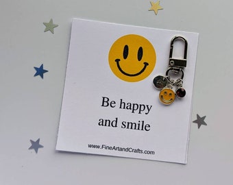 Be happy and smile, smiley face keychain, personalised gift, special friend gift , token gift for a friend, bag charm, smiley face gift