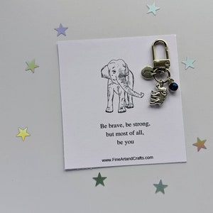 Elephant keychain, elephant keyring, personalised gift, special friend gift , gift for a friend, be brave, be strong, motivational gift