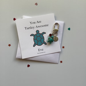 Turtle keychain, turtle keyring, personalised gift, you are turtley awesome, turtle bag charm, birthday gift idea present for a friend