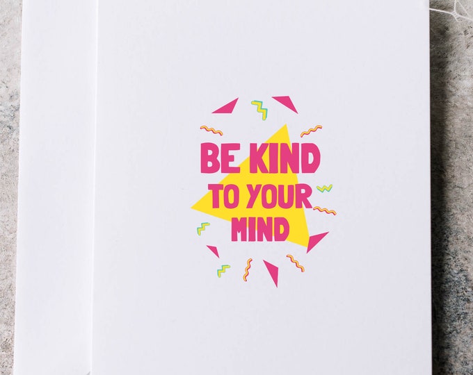 greeting card ,be kind to your mind, chill greeting card, friend card ,positive message card, birthday card, blank greeting card, A6 card
