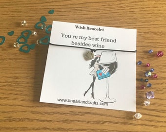 Wish bracelet, best friend, humour message, you’re my best friend besides wine, friendship bracelet gift idea