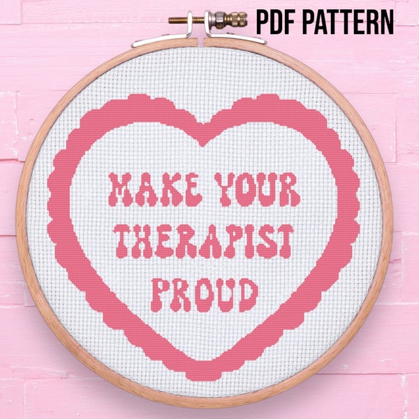 Make Your Therapist Proud - cross stitch pattern | small cross stitch | PDF pattern | instant download