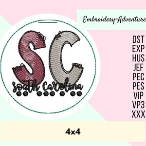 May include: Embroidered design of the letters "SC" in red and gray with the text "South Carolina" below. The design is in a circle with a green outline and black dots around the text. The text "4x4" is below the circle. The text "Embroidery-Adventures" is in the upper right corner of the image. The text "DST, EXP, HUS, JEF, PEC, PES, VIP, VP3, XXX" is in the right side of the image.