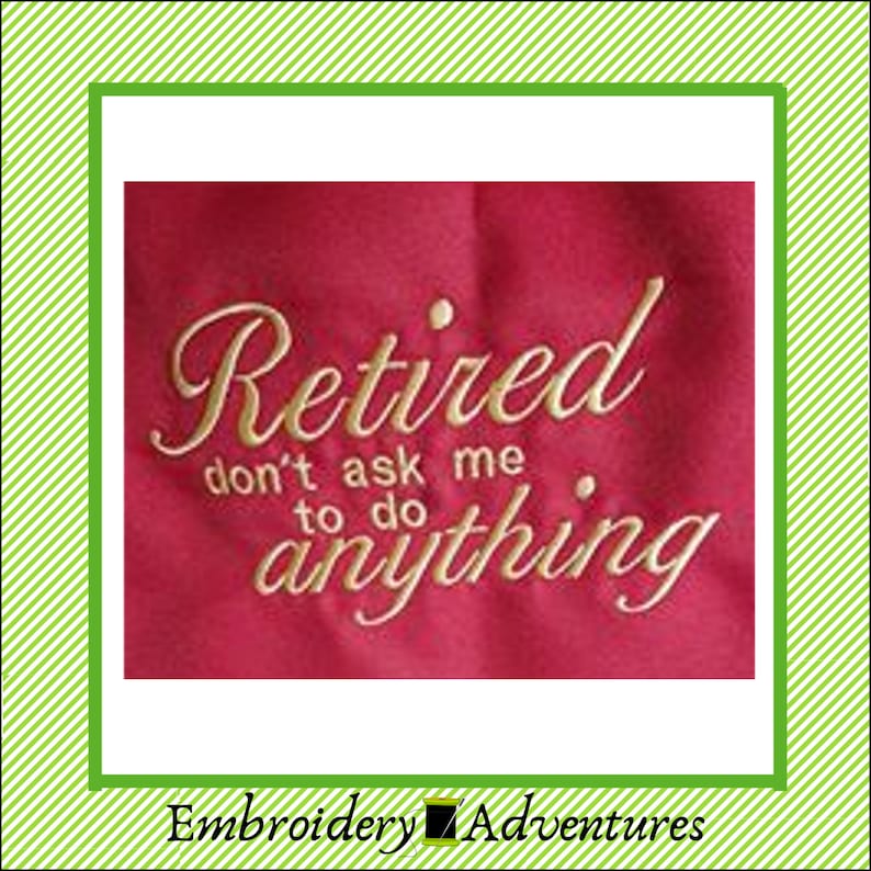Retirement Machine Embroidery Design Retired Don't Ask Me Etsy