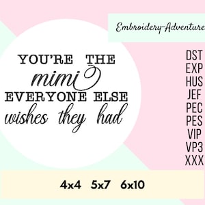 You&#39;re the Mimi Everyone Else Wishes They Had  Machine Embroidery Design Multiple Sizes,  Quick Stitch
