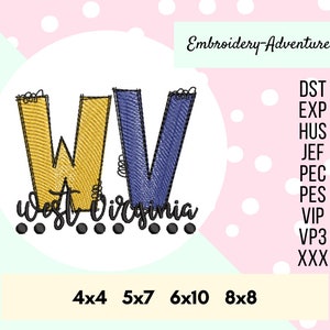 May include: Embroidery design of the letters WV in yellow and blue with the text "West Virginia" underneath. The design is available in four sizes: 4x4, 5x7, 6x10, and 8x8 inches.