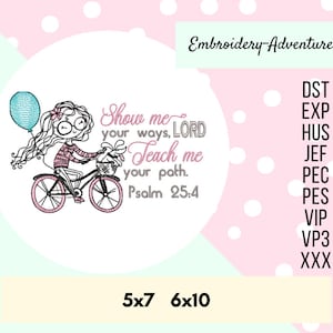 May include: Embroidered design of a girl riding a bicycle with a balloon. The design includes the text "Show me your ways, LORD Teach me your path. Psalm 25:4".