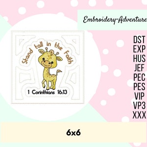 May include: Embroidered design of a giraffe with the text "Stand tall in the faith" and "1 Corinthians 16:13". The design is 6 inches by 6 inches.