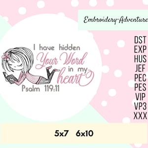 May include: Embroidery design featuring a girl reading a book with the text "I have hidden Your Word in my heart" and "Psalm 119:11". The design is available in 5x7 and 6x10 inch sizes.