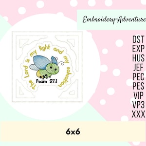 May include: An embroidered design featuring a stylized bee with blue and green wings, surrounded by the text "The Lord is my light and my salvation. Psalm 27:1." The design is on a white square with a dotted border. The text "Embroidery-Adventures" is at the top.