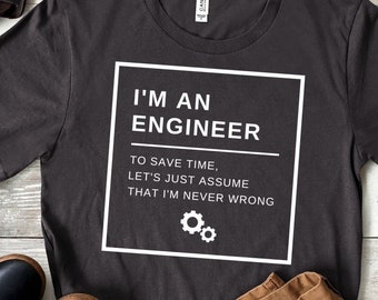 I'm An Engineer Svg, Engineer Never Wrong SVG, Funny Engineer Shirt, Svg Files for Cricut, Digital Download File for T-Shirt and Mug