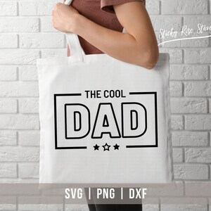The Cool Dad SVG PNG, Fathers Day SVG, Funny Dad Shirt Svg, Father's ...