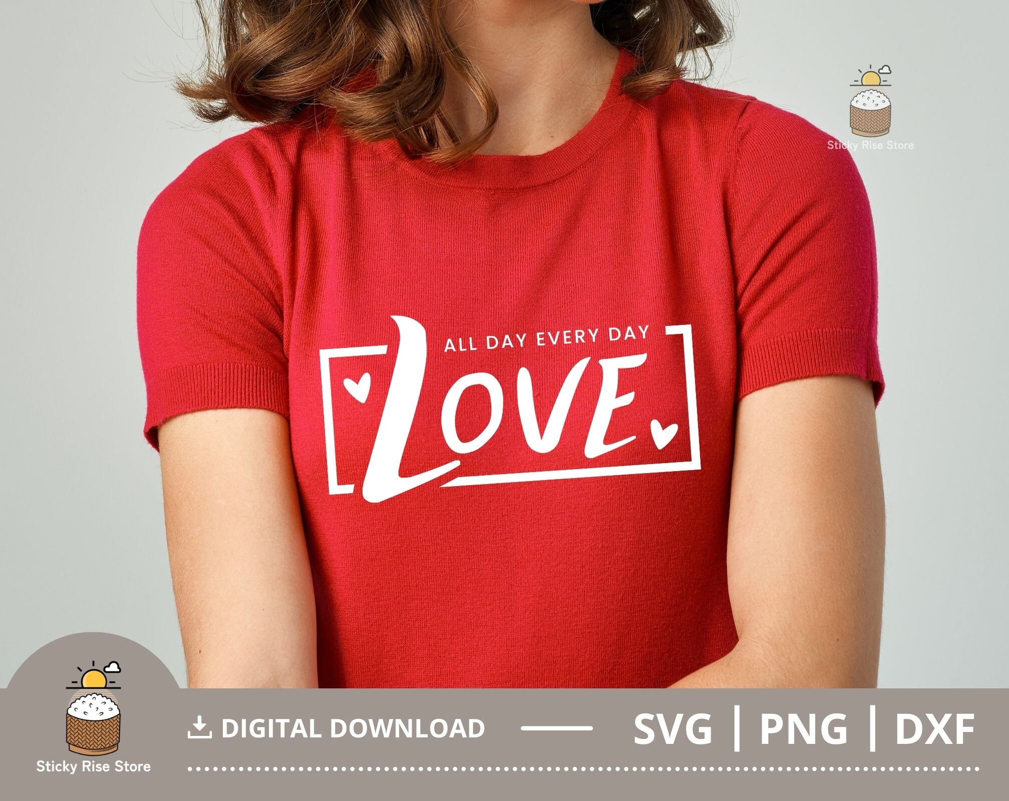Love All Day Every Day Svg, Valentine Svg, Valentine's Day SVG ...