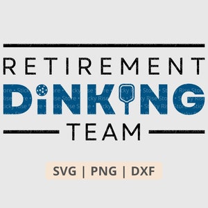 Retirement Dinking Team Svg Png, Funny Pickleball Svg, Pickleball Svg Png, Pickleball Gift, Pickleball Shirt Svg, Cut File For Cricut