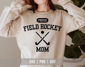 Proud Field Hockey Mom Svg Png Dxf, Field Hockey Svg, Field Hockey Gifts for Mom of Hockey Player Shirt Svg, Cricut Cut Files - Silhouette