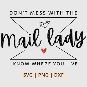 Nie zadzieraj z listonoszką Svg, Zabawne kobiety listonoszki Svg, Pracownik pocztowy do druku Png, Plik Svg dla Cricut, Pliki do pobrania cyfrowego