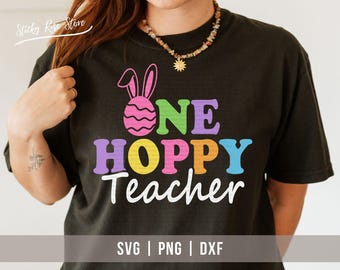 Easter Egg One Hoppy Teacher Svg Png, Teacher Bunny Svg, Teacher Easter Svg, Happy Easter Svg, Easter Gift Teacher Shirt Svg Cricut Cut File