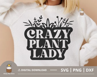 Crazy Plant Lady Svg Png Dxf, Plant Mom Svg, Gardening Svg, Plant Svg, Plant Mama Shirt, Plant Lover Gift, Cut File for Cricut, Digital File