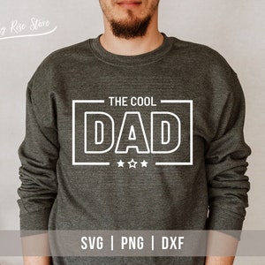 The Cool Dad SVG PNG, Fathers Day SVG, Funny Dad Shirt Svg, Father's ...