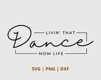 Livin That Dance Mom Life Svg Png, Dance Mom Svg, Dance Svg, Dance Shirt Sublimation Png, Cut File for Cricut, Digital Download file