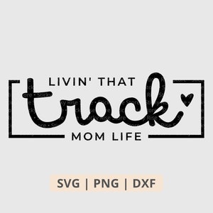 Livin That Track Mom Life Svg Png, Track Mom Svg, Track and Field Svg, Track Shirt Sublimation Png, Cut File for Cricut, Digital Download