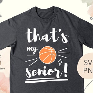 Esse é meu basquete sênior SVG PNG, basquete sênior Svg, filho e filha de basquete com números Svg, arquivo de download digital para camiseta