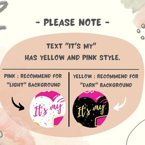 K&ouml;nnte beinhalten: Zwei Versionen eines runden Aufklebers mit dem Text "It's my" in rosa und gelben Buchstaben auf wei&szlig;em Hintergrund mit Konfetti. Die rosa Version wird f&uuml;r helle Hintergr&uuml;nde empfohlen, die gelbe Version f&uuml;r dunkle Hintergr&uuml;nde.