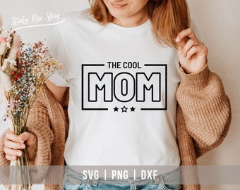 The Cool Mom SVG PNG, Mom Life Svg, Mama Sublimation, Mothers Day SVG, Funny Mom Shirt Svg, Cricut Cut File - Silhouette, Svg Png Dxf Files