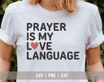 Prayer Is My Love Language SVG PNG, Christian Valentine Svg, Prayer Svg Valentine Day Png, Bible Verse Christian Shirt Svg Cricut Cut File