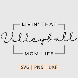 Livin That Volleyball Mom Life Svg Png, Volleyball Mom Svg, Volleyball Svg, Volleyball Shirt Png, Cut File for Cricut, Digital Download File