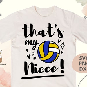 Thats My Niece Volleyball SVG PNG, Volleyball Aunt SVG, Volleyball Uncle Svg, Volleyball Aunt Shirt, Cut Files for Cricut, Digital Download