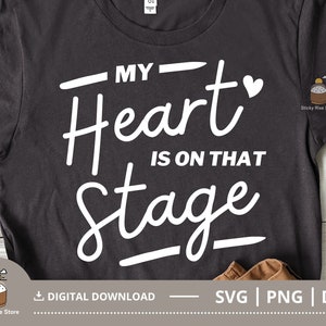 Mi corazón está en ese escenario SVG, Dance Mom Svg, Dance Mama Svg, Theatre Svg, Stage kids Sublimation Png, Cut File for Cricut, Descarga digital